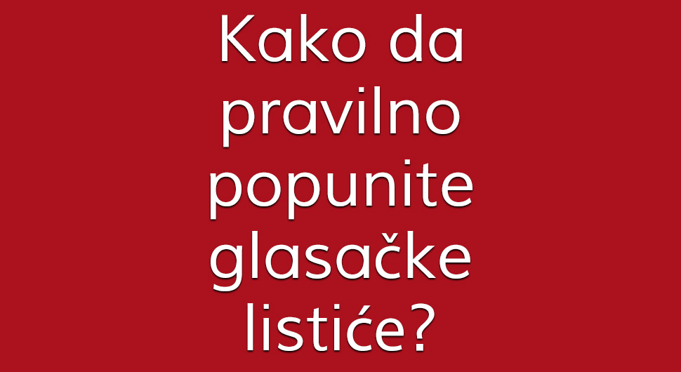 kako popuniti glasacki listic popularno.jpg